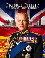 Watch Prince Philip: The Man Behind the Throne Gomovies