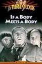 Watch If a Body Meets a Body Gomovies