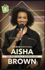 Watch Aisha Brown: The First Black Woman Ever (TV Special 2020) Gomovies