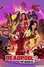 Watch Deadpool The Musical 2 - Ultimate Disney Parody Gomovies
