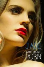 Watch Jade: Why I Chose Porn Gomovies
