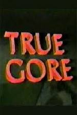 Watch True Gore Gomovies