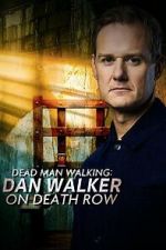 Watch Dead Man Walking: Dan Walker on Death Row Gomovies