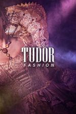 Watch Tudor Fashion Gomovies