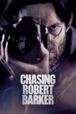 Watch Chasing Robert Barker Gomovies