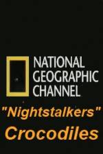 Watch National Geographic Wild Nightstalkers Crocodiles Gomovies