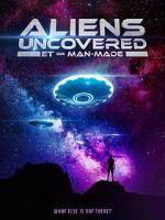 Watch Aliens Uncovered: ET or Man-Made Gomovies