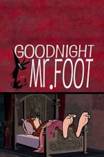 Watch Goodnight Mr. Foot Gomovies