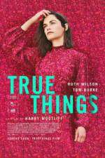 Watch True Things Gomovies