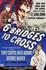 Watch Six Bridges to Cross Gomovies