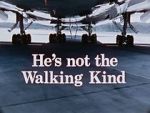 Watch He\'s Not the Walking Kind Gomovies