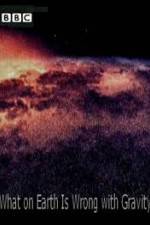 Watch What on Earth Is Wrong with Gravity? Gomovies