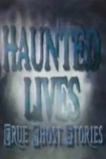 Watch Haunted Lives True Ghost Stories Gomovies