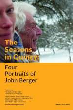 Watch The Seasons in Quincy: Four Portraits of John Berger Gomovies