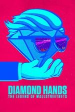 Watch Diamond Hands: The Legend of WallStreetBets Gomovies