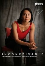 Watch Inconceivable - The Secret Business of Breeding Humans Gomovies