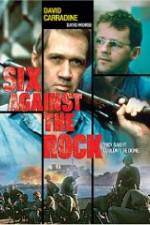 Watch Six Against the Rock Gomovies