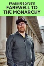 Watch Frankie Boyle\'s Farewell to the Monarchy (TV Special 2023) Gomovies