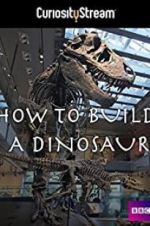 Watch How to Build a Dinosaur Gomovies