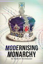 Watch Modernising Monarchy: One Hundred Years of Technology Gomovies