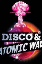 Watch Disco and Atomic War Gomovies