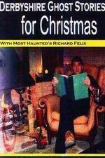 Watch Derbyshire Ghost Stories for Christmas Gomovies