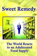 Watch Sweet Remedy The World Reacts to an Adulterated Food Supply Gomovies