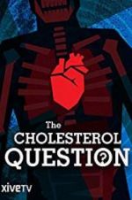 Watch The Cholesterol Question Gomovies