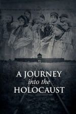 Watch A Journey Into the Holocaust Gomovies