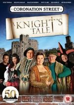 Watch Coronation Street: A Knight\'s Tale Gomovies