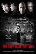 Watch God Dont Make the Laws Gomovies