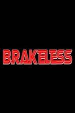 Watch Brakeless Gomovies