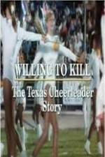Watch Willing to Kill The Texas Cheerleader Story Gomovies