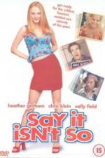 Watch Say It Isn't So Gomovies