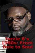 Watch Jazzie Bs 1980s From Dole to Soul Gomovies