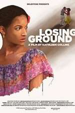 Watch Losing Ground Gomovies
