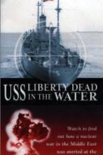 Watch USS Liberty: Dead in the Water Gomovies