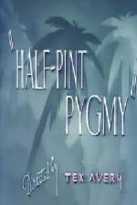 Watch Half-Pint Pygmy Gomovies