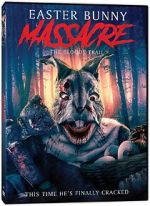 Watch Easter Bunny Massacre: The Bloody Trail Gomovies