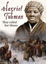 Watch Harriet Tubman: They Called Her Moses Gomovies
