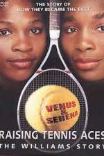 Watch Raising Tennis Aces The Williams Story Gomovies