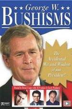 Watch Bushisms Gomovies