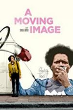 Watch A Moving Image Gomovies