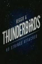 Watch Reggie and the Thunderbirds No Strings Attached Gomovies