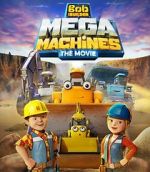 Watch Bob the Builder: Mega Machines - The Movie Gomovies