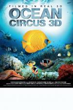 Watch Ocean Circus 3D: Underwater Around the World Gomovies