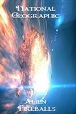Watch National Geographic Alien Fireballs Gomovies
