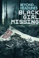 Watch Beyond the Headlines: Black Girl Missing (TV Special 2023) Gomovies
