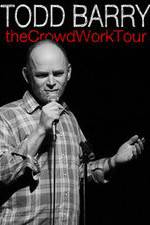 Watch Todd Barry: The Crowd Work Tour Gomovies