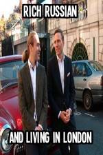 Watch Rich Russian And Living In London Gomovies